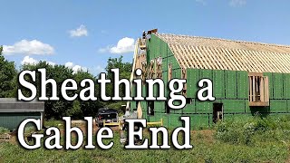 Sheathing the Gable Ends of our Off-Grid DIY Homestead Build