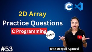 2D Array Practice Question Set-2 | C Programming Tutorial #53