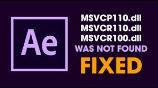 Fastest Fix for After Effects MSVCP110 dll, MSVCR110 dll, MSVCR100 dll error