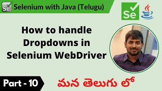 P10 - How to handle Dropdowns in Selenium WebDriver | Selenium | Java |