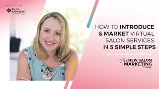 How to Introduce & Market Virtual Salon Services in 5 Steps: The NEW Salon Marketing Show Ep 21