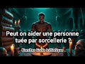 Peut on aider une personne tuée par sorcellerie ?