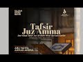 Tafsir Juz Amma #12 | Ustadz Abu Yahya Ahmad Amirul حفظه الله