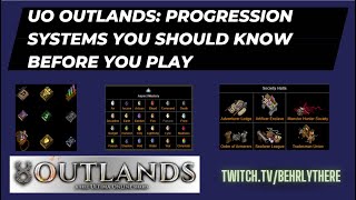 UO Outlands: Progression Systems You Should Know Before You Play!