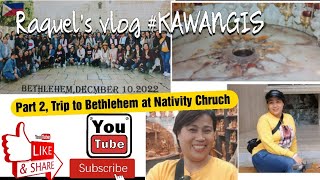 Part 2, Trip to Bethlehem, At Nativity Church