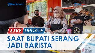 Gaya Bupati Ratu Tatu Chasanah Mendadak Jadi Barista di Pameran UMKM Kabupaten Serang