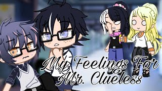 My Feelings For Mr. Clueless||GCMM/GLMM|| BL/Gay