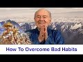 How To Overcome Bad Habits (With Swami Kriyananda)