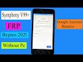 Symphony V99+ Frp Bypass- Without PC -symphony v99 plus google bypass-symphony v99 + frp bypass 2021