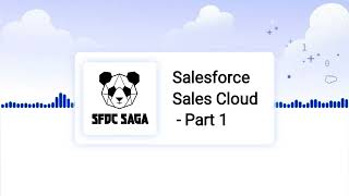 Salesforce Sales Cloud - Part 1 | Audio Book | Podcast | @sfdcsaga