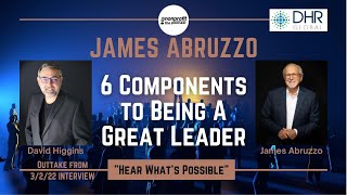 The Six Components to Being A Great Leader - James Abruzzo - DHR Global