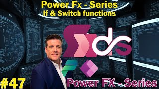 #47 Power Fx - Series - If \u0026 Switch functions