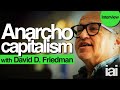 Anarcho-capitalism | David D. Friedman