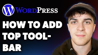 How to Add Top Toolbar in Wordpress (easily) (Full 2025 Guide)