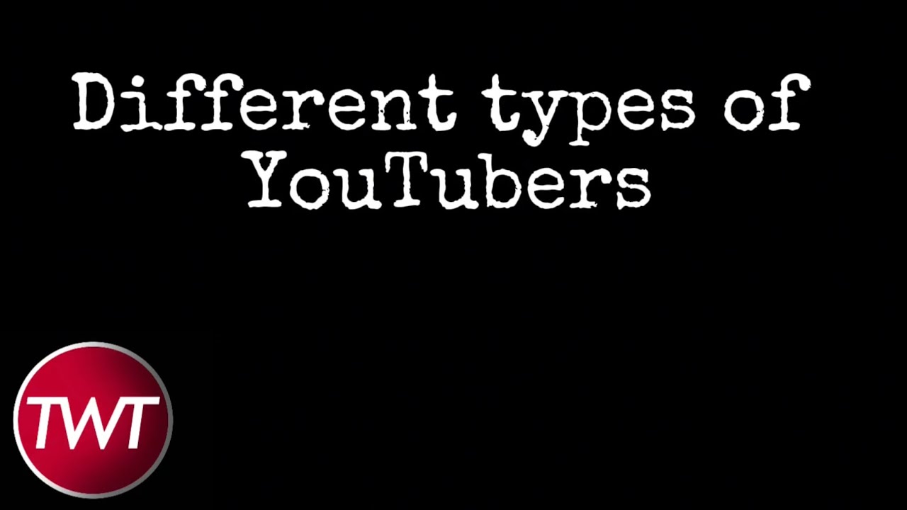 Different Types Of Youtubers Youtube