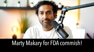 And the new FDA commissioner is... Marty Makary.  Funny, smart, and honest- the best we could do!