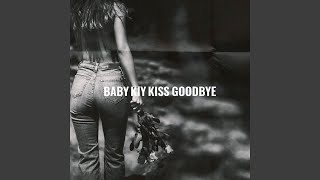 Kiss goodbye