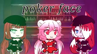 Poker face || Gacha Life||