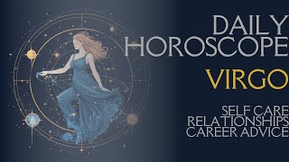 Today's Horoscope for Virgo: Self-Care Insights, Social Harmony, and Career Guidance -2024-03-18