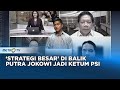 ELECTION UPDATE - Kaesang Jadi Ketum PSI, Demi Dinasti Politik Jokowi?