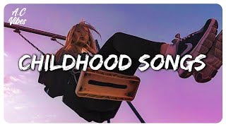 Trip back to childhood nostalgia ~ Childhood songs