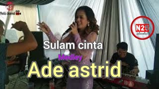 Download Lagu Ade Astrid Sulam Cinta Medley... MP3 Gratis