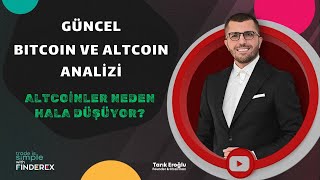 Güncel Piyasa Analizi | Altcoinler neden hâla düşüyor?