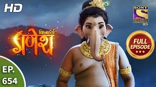 Vighnaharta Ganesh - Ep 654 - Full Episode - 21st February, 2020