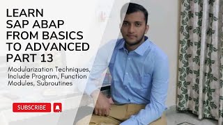 13. Modularization Techniques, Include Program, Function Modules, Subroutines