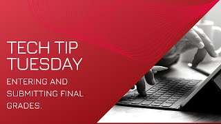 Tech Tip Tuesday Entering And Submitting Final Grades