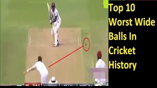 Top 10 Worst Wide Balls Bowled In CRICKET HISTORY