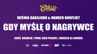 7. Wiśnia Bakajoko \u0026 Vander - GDY MYŚLĘ O NAGRYWCE gość. Gremlin, skrecz DJ Gondek