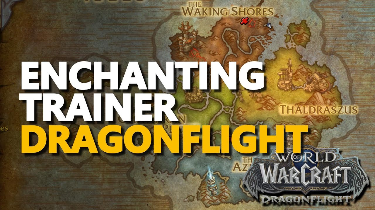 Dragon Isles Enchanting Trainer Location WoW Dragonflight - YouTube