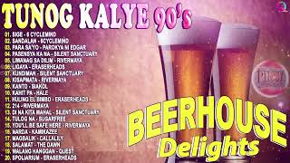 Beerhouse Delights - TUNOG KALYE SONGS 90s - 6CycleMind,Eraserhead,Rivermaya,Parakya Ni Edgar,Siakol