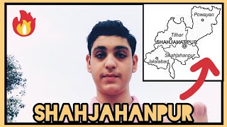 HISTORY OF SHAHJAHANPUR || IT  IS FAMOUS FOR..?