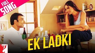 Ek Ladki | Full Song | Mere Yaar Ki Shaadi Hai | whatsapp status love song