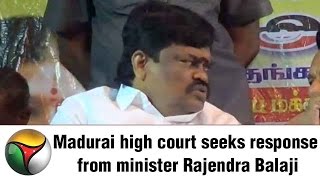 Madurai high court seeks response from minister Rajendra Balaji regarding death threat case