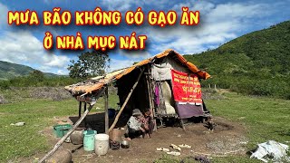 Sống Trong Lo Sợ, Hai Vợ Chồng Lớn Tuổi Ở Trong Căn Nhà Mục Nát, Mưa Bão Không Có Cái Ăn | 571