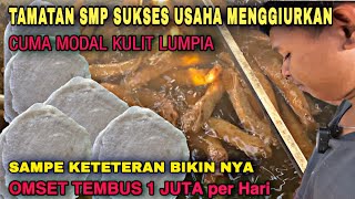 HEBAT TAMATAN SMP SUKSES USAHA MENGGIURKAN MODAL KULIT LUMPIA OMSET NYA TEMBUS 1 JUTA IDE USAHA 2023