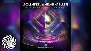 Aquafeel \u0026 Headweller - Auditory Hallucinations