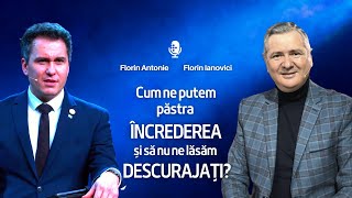 🎙 Dialog | Încredere vs. Descurajare | cu Florin Ianovici și Florin Antonie