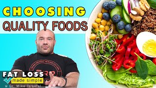 Choosing High Quality Foods | Fat Loss Dieting Made Simple #2