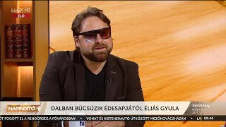 Napindító – Dalban búcsúzik édesapjától Éliás Gyula (2023-05-24) - HÍR TV