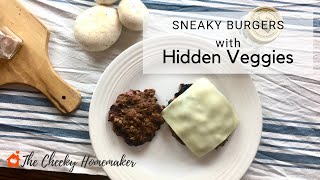SNEAKY BURGERS with HIDDEN VEGGIES!! | THE CHEEKY HOMEMAKER