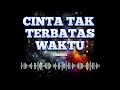 tambnas cinta tak terbatas waktu official audio