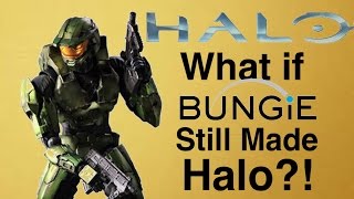 What If Bungie Still Made Halo Games?