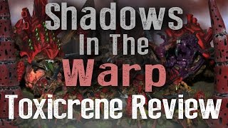 New Tyranid Toxicrene Review - Shadows in the Warp Ep 7