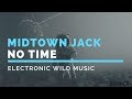 Midtown Jack - No Time