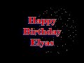 happy birthday elyas geburtstagslied für elyas