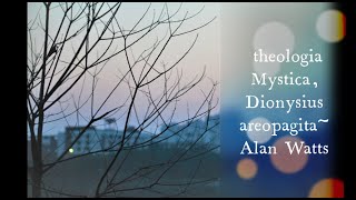 Theologia Mystica, Dionysius Areopagite ~ Alan Watts / With Music / Short Video